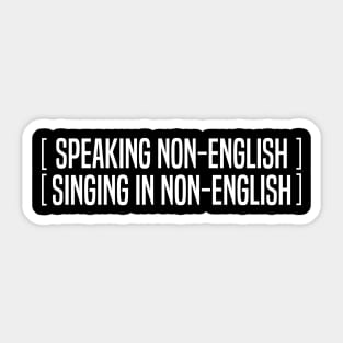 Speaking Non English Singing Non English Sticker